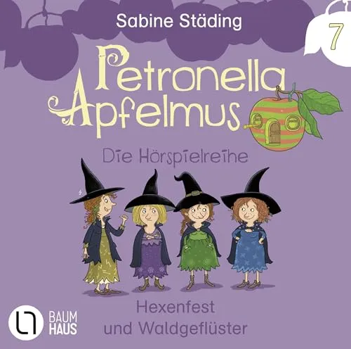Petronella Apfelmus - Die Hörspielreihe: Teil 7 - Hexenfest und Waldgeflüster. Hörspiel.