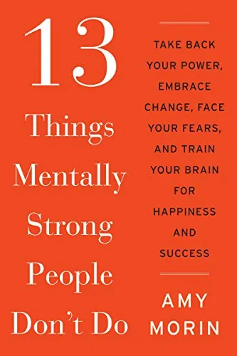 Things Mentally Strong People Don't Do 13: Audiobook
