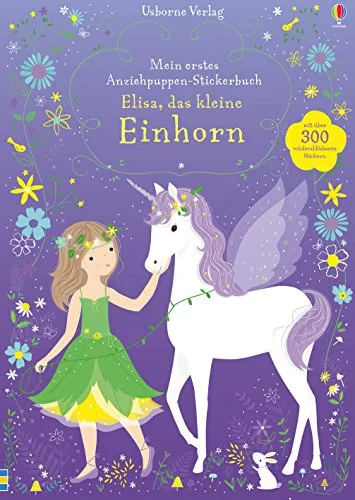 Mein erstes Anziehpuppen-Stickerbuch: Elisa, das kleine Einhorn (Meine ersten Anziehpuppen-Stickerbücher)