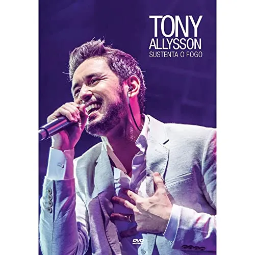 Tony Allysson: Sustenta O Fogo [Region 1]