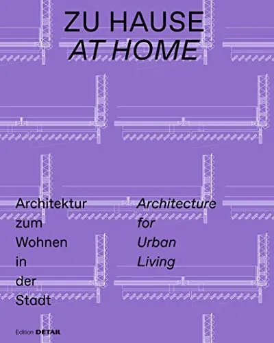 Zu Hause / At Home: Architektur zum Wohnen in der Stadt / Architecture for Urban