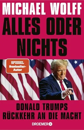 Produktbild Alles oder nichts: Donald Trumps Rückkehr an die Macht | Deutsche Ausgabe