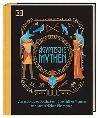 Ägyptische Mythen: Von mächtigen Gottheiten, rätselhaften Mumien und unsterblichen Pharaonen. Spannendes Sachwissen für Kinder ab 8 Jahren (Mythen und Sagen)