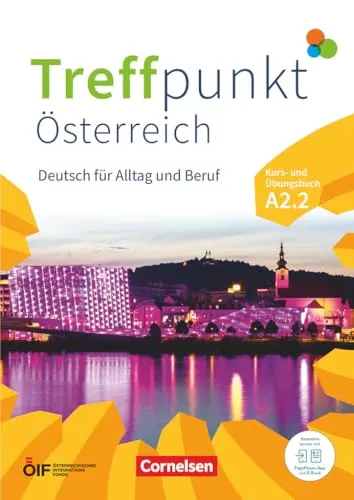 Treffpunkt - Deutsch für die Integration - Österreichische Ausgabe – Deutsch für Alltag und Beruf - A2: Teilband 2: Kurs- und Übungsbuch - Inkl. ... Deutsch für Alltag und Beruf, A2: Teilband 2)