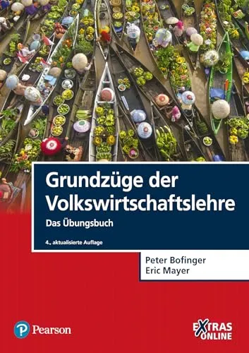 Grundzüge der Volkswirtschaftslehre - Das Übungsbuch: Das Übungsbuch für VWL-Studierende - Recht und Wirtschaft - Ideal zur Vertiefung der Grundlagen der Volkswirtschaftslehre mit praxisnahen Übungen und Lösungen.