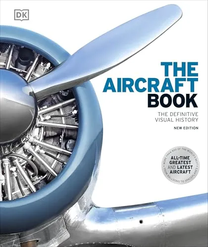 The Aircraft Book: Definitive Visual History - Bücher über Flugzeuge, umfassende visuelle Geschichte mit 320 Seiten und beeindruckenden Bildern.