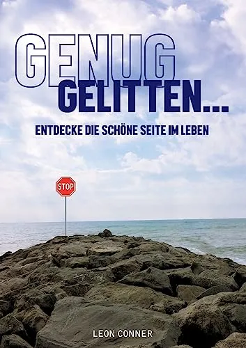 Produktbild GENUG GELITTEN: ENTDECKE DIE SCHÖNE SEITE IM LEBEN