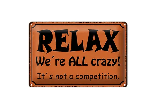 Femer GmbH Metallschild Spruch 30x40 cm Relax We´re ALL crazy, (1 St), gewölbte Oberfläche, abgerundete Ecken, umgeschlagene Kanten
