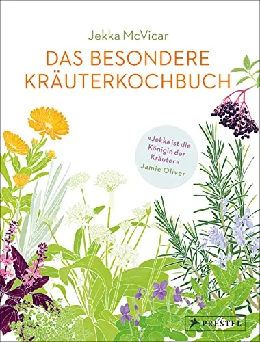 Das besondere Kräuterkochbuch: Über 250 köstliche Rezepte für die Kräuterküche - Geschenkbücher für Frauen mit über 250 einfachen, schnellen Rezepten, empfohlen von Jamie Oliver für kreative Kochabenteuer.