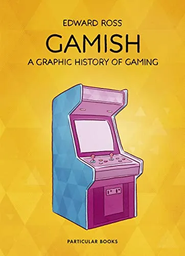 Gamish von Edward Ross | A Graphic History of Gaming - Buch über die Geschichte des Gamings mit 203 Seiten, humorvollen Cartoons und Comics – ideal für Gamer und Grafikliebhaber.