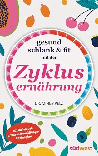 Gesund, schlank & fit mit der Zyklusernährung: 30-Tage-Fastenplan - Geschenkbücher für Frauen mit individuell anpassbarem 30-Tage-Fastenplan für eine gesunde Lebensweise und Gewichtsmanagement.