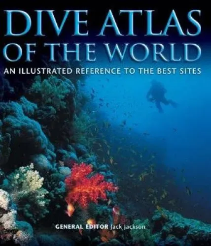 Dive Atlas of the World: An Illustrated Reference to the Best Sites [Hardback]