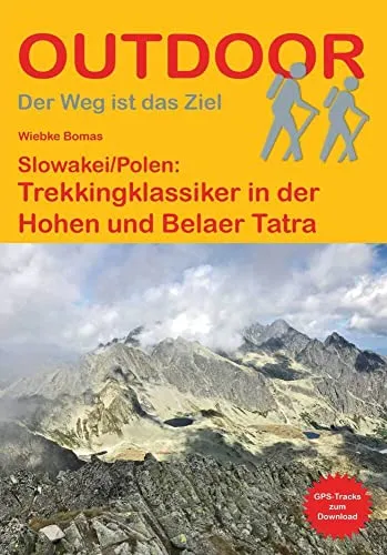 Slowakei/Polen: Trekkingklassiker in der Hohen und Belaer Tatra (Outdoor Wanderführer, Band 458)
