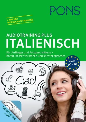 PONS Audiotraining Plus Italienisch: Für Anfänger und Fortgeschrittene - hören, leichter verstehen und besser sprechen. Für unterwegs.: Sprachtraining für Anfänger und Fortgeschrittene