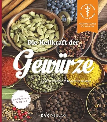 Die Heilkraft der Gewürze (Naturheilkunde für Zuhause)
