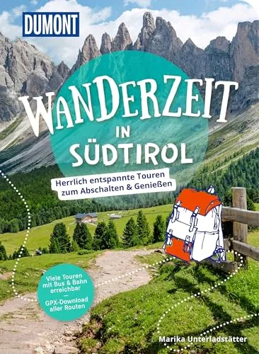 DUMONT Wanderzeit in Südtirol: Herrlich entspannte Wandertouren zum Abschalten & Genießen