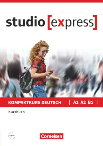 Studio [express] - A1-B1: Kursbuch mit Audios online - Deutsche Sprache Allgemein, umfassendes Kursbuch mit integrierten Audios und E-Book für effektives Lernen.