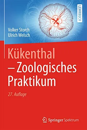 Kükenthal - Zoologisches Praktikum - Tiermedizin - Praktische Erfahrungen in der Zoologie, ideal für angehende Tiermediziner und Biologen