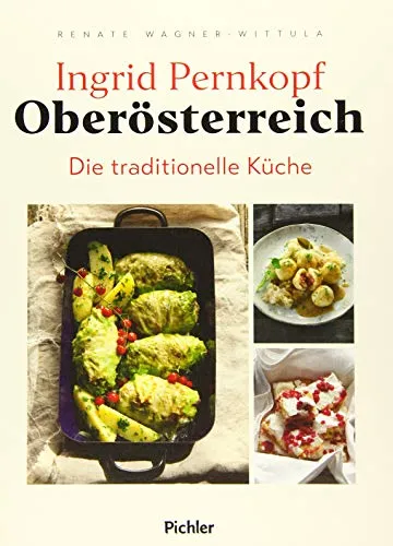Oberösterreich: Die traditionelle Küche - Freizeit, Haus & Garten – Entdecken Sie die köstlichen Rezepte der oberösterreichischen Küche und bringen Sie regionale Spezialitäten in Ihr Zuhause.