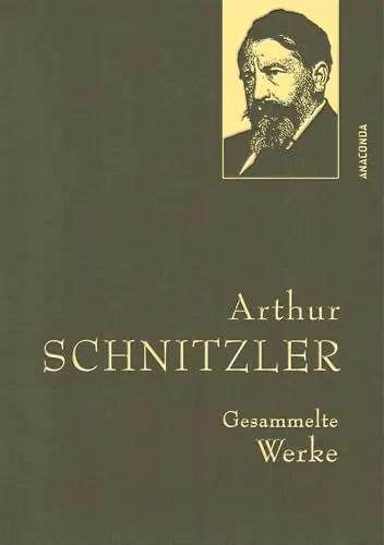 Arthur Schnitzler, Gesammelte Werke: Gebunden in feingeprägter Leinenstruktur auf Naturpapier mit Goldprägung. Enthält u.a. Reigen, Traumnovelle, Leutnant Gustl (Anaconda Gesammelte Werke, Band 50)