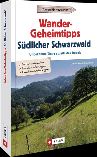 REISEFÜHRER Wanderführer Geheimtipps Südlicher Schwarzwald 25 Touren 2022/23 NEU