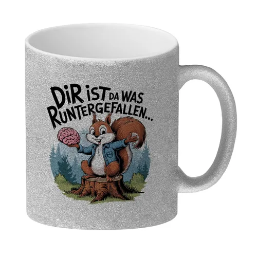 Dir ist was runtergefallen Glitzer-Kaffeebecher - Eichhörnchen hält Gehirn