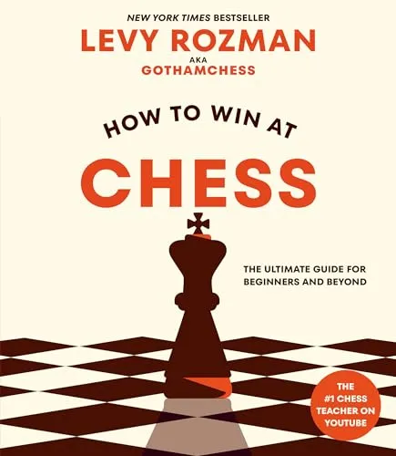 How to Win at Chess: The Ultimate Guide for Beginners and Beyond