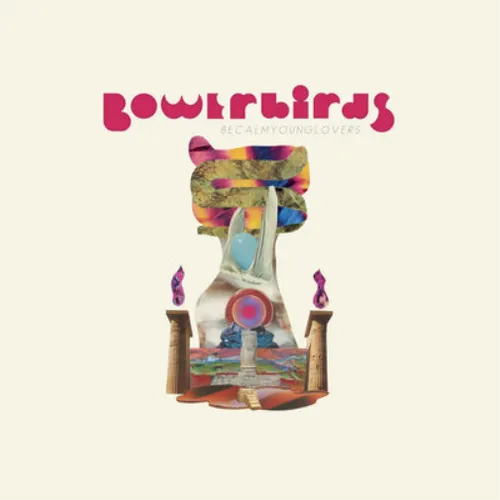 Bowerbirds Becalmyounglovers (Vinyl) (US IMPORT)