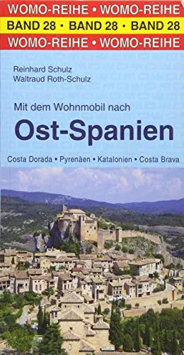 Mit dem Wohnmobil nach Ost-Spanien: Costa Dorada, Pyrenäen, Katalonien, Costa Brava - Reiseführer für Wohnmobil-Abenteuer an der Ostküste Spaniens mit Insider-Tipps und Routen für unvergessliche Erlebnisse.