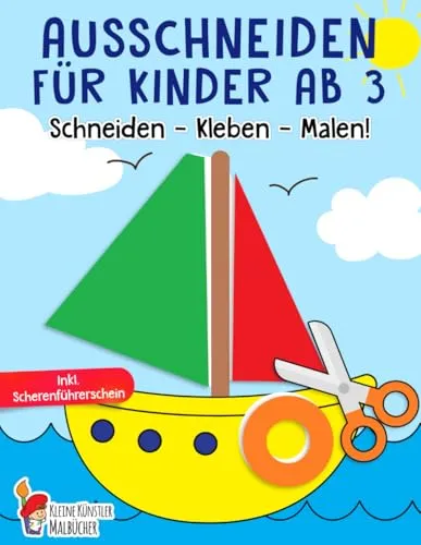 Ausschneiden für Kinder ab 3: Das große Ausschneidebuch - Schneiden, Kleben, Malen! - Schneiden lernen mit dem Scherenführerschein - Bastelbuch ab 3 Jahre für Mädchen und Jungen