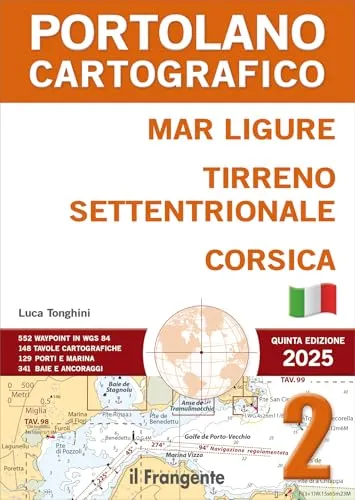Mar Ligure, Tirreno settentrionale, Corsica. Portolano Cartografico. Con espansione online (Vol. 2)