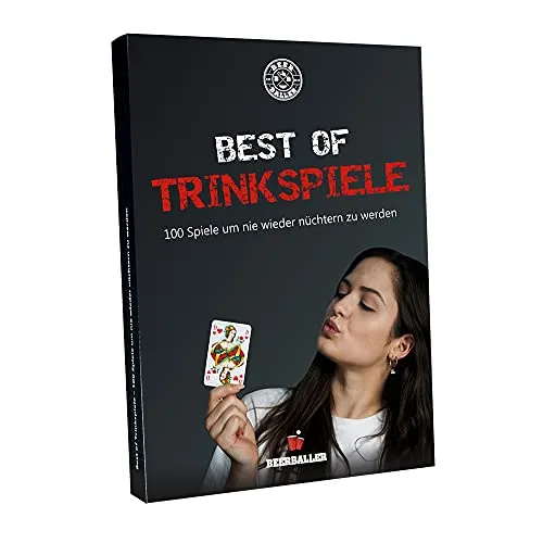 Best of Trinkspiele: 100 Spiele um nie wieder nüchtern zu werden