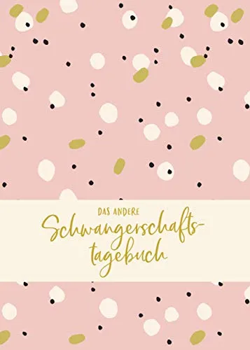 Das andere Schwangerschaftstagebuch (Punkte-Edition): Mit viel Platz für echte Gefühle, Gedanken, Bilder und Erinnerungen. Viel Inspiration und nützliche Infos.