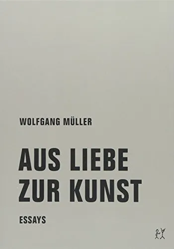 Aus Liebe zur Kunst: Essays