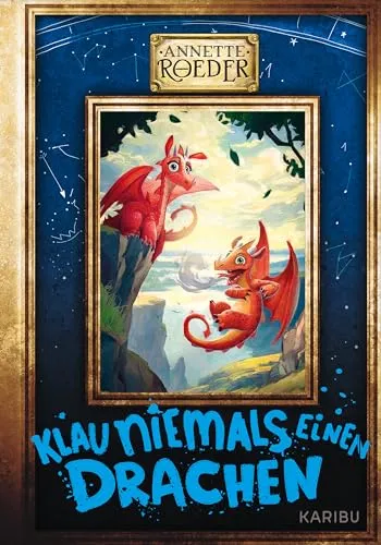 Klau niemals einen Drachen (Band 3): Spannendes Fantasy-Abenteuer mit hochwertiger Cover-Optik für Jungen und Mädchen ab 9 Jahren (Weck niemals einen Drachen, Band 3)
