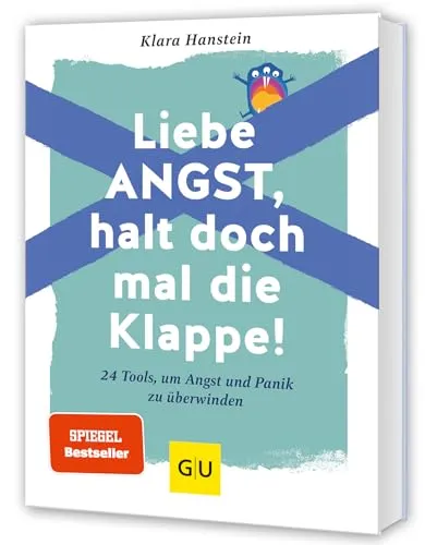 Liebe Angst, halt doch mal die Klappe!: Mit 24 Tools Panik-Attacken stoppen - Hörbuch zur Lebenshilfe mit 24 effektiven Tools, um Angst und Panik zu überwinden und mehr Lebensfreude zu gewinnen.