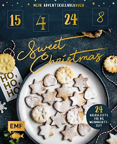 Mein Adventskalender-Buch: Sweet Christmas: 24 Backrezepte für die Weihnachtszeit – Mit perforierten Seiten zum Auftrennen