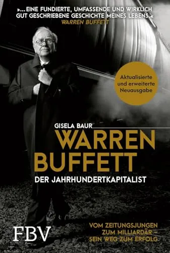 Warren Buffett – Der Jahrhundertkapitalist: Biografie über den Starinvestor - Erfahren Sie in dieser fesselnden Biografie, wie Warren Buffett vom Zeitungsjungen zum Milliardär wurde. Ein inspirierender Einblick in die Welt der Finanzen und Investitionen, ideal für Wirtschaftsliebhaber und angehende Investoren! | Kategorie: Bücher