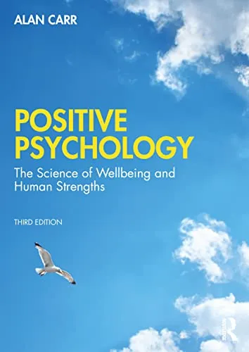 Positive Psychology: 3rd Edition