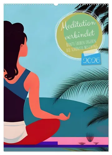 Christine Aka Stine1 | Meditation verbindet - Wandkalender 2026 - DIN A2 hoch, 14 Seiten voller bunter Motive, die Entspannung und Achtsamkeit fördern. Ideal für jeden Raum, um eine positive Atmosphäre zu schaffen.