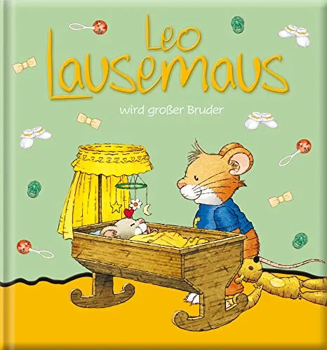 Leo Lausemaus wird großer Bruder – Vorlesebuch für Kinder ab 3 Jahren: Eine liebevolle Familiengeschichte über Geschwister, Nähe und die Vorfreude auf den Nachwuchs