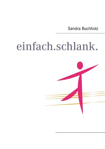 Sandra Buchholz | einfach.schlank. | Taschenbuch | Deutsch (2013) | 152 S.
