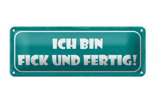 Femer GmbH Metallschild Spruch 27x10cm ich bin fick und fertig, (1 St), gewölbte Oberfläche, abgerundete Ecken, umgeschlagene Kanten