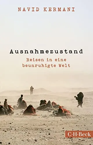 Ausnahmezustand: Reisen in eine beunruhigte Welt (Beck Paperback)