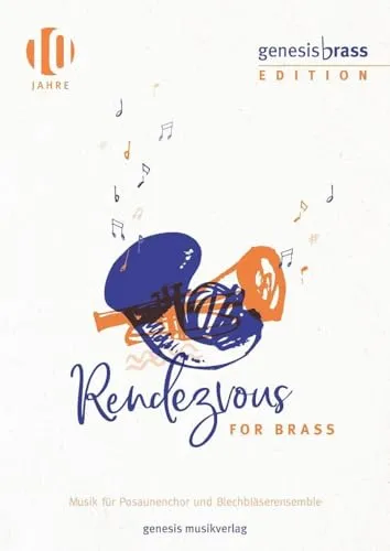 Rendezvous for Brass - Bläserheft: Musik für Posaunenchor und Blechbläserensemble