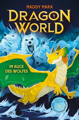 Dragon World – Im Auge des Wolfes: Drachen-Abenteuer ab 8 (Die Dragon World-Reihe, Band 2)