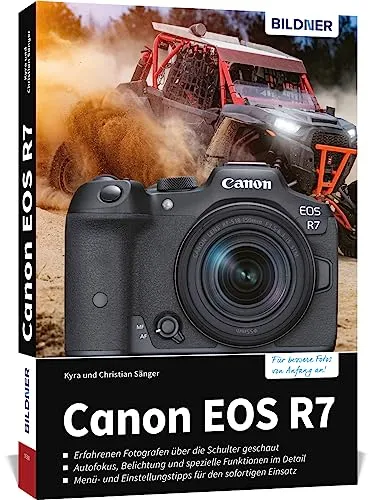 Canon EOS R7 - Das umfangreiche Praxisbuch für Ihre Kamera, umfassende Anleitung für Fotografie-Enthusiasten