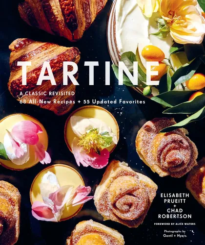 Tartine: Das ultimative Backbuch - Kochbuch für Backliebhaber mit über 50 neuen Rezepten und glutenfreien Variationen, ideal für Hobby- und Profibäcker