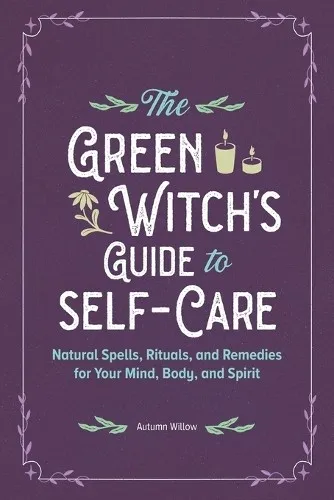 Autumn Willow The Green Witch's Guide to Self-Care (Taschenbuch) (US IMPORT)
