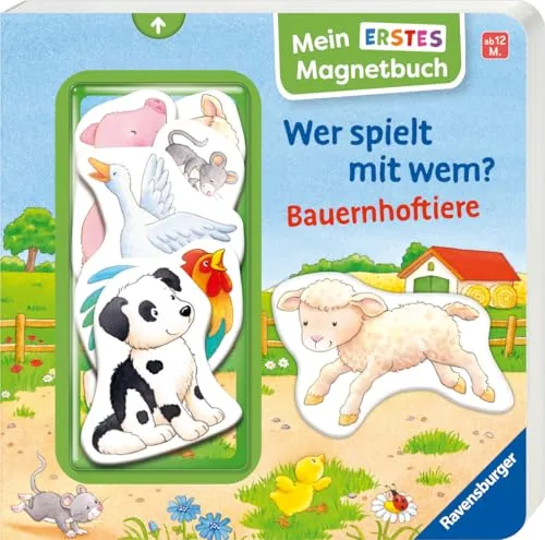 Mein erstes Magnetbuch: Wer spielt mit wem? Bauernhoftiere - Magnet-Spielbuch ab 12 Monaten, Kinderbuch ab 1 Jahr